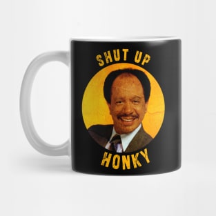 Shut up honky!! Jefferson Cleaners humor Mug